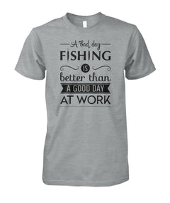 A Bad Day Fishing is Better Than a Good Day at Work Fishing tee shirt Unisex Cotton Tee - RTC Trading Company