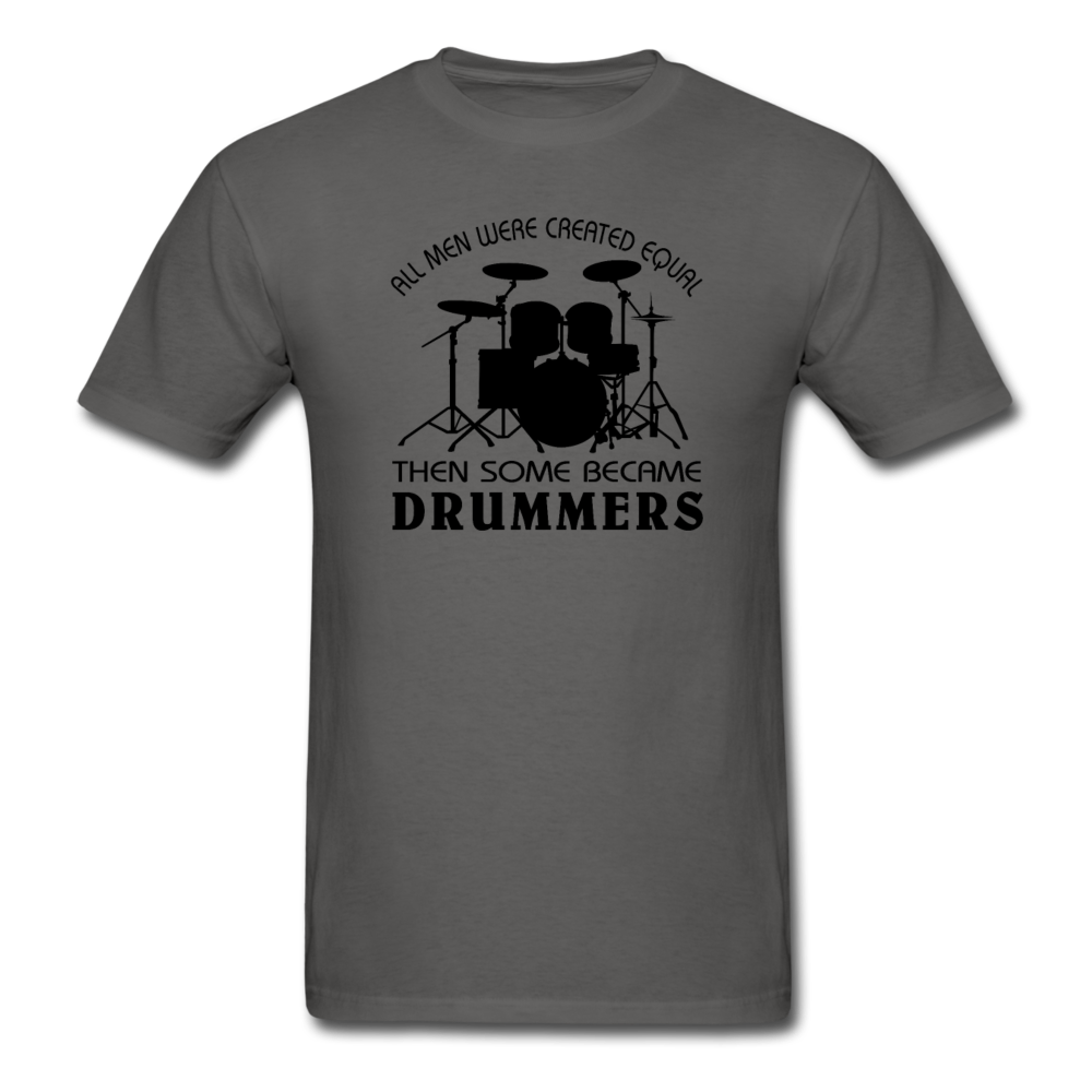 All Men Were Created Equal Then Some Became Drummers - charcoal