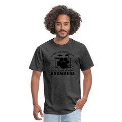 All Men Were Created Equal Then Some Became Drummers - heather black