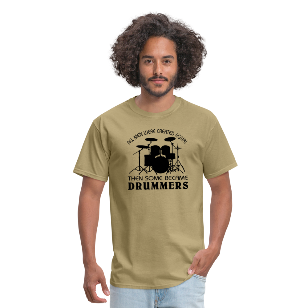 All Men Were Created Equal Then Some Became Drummers - khaki