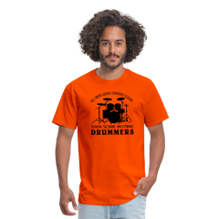 All Men Were Created Equal Then Some Became Drummers - orange