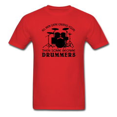 All Men Were Created Equal Then Some Became Drummers - red