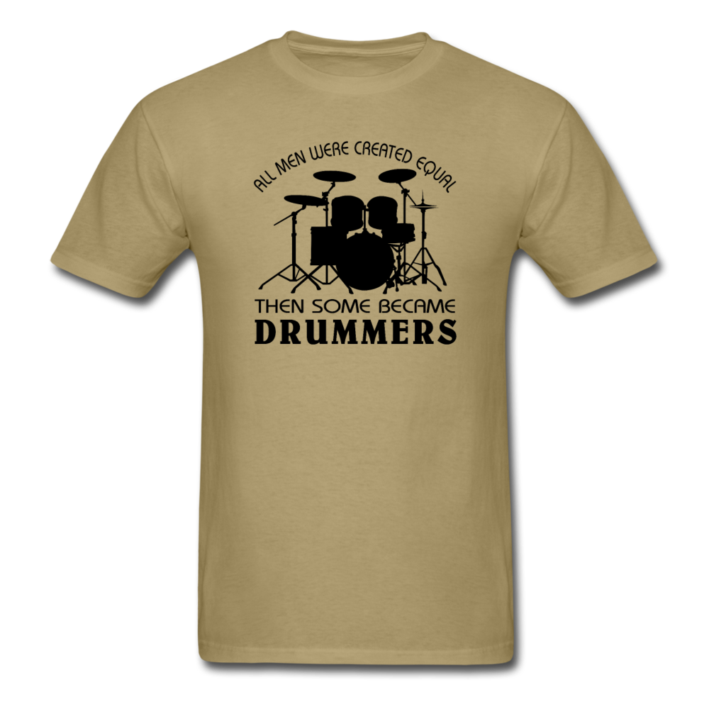All Men Were Created Equal Then Some Became Drummers - khaki