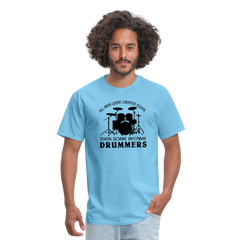 All Men Were Created Equal Then Some Became Drummers - aquatic blue