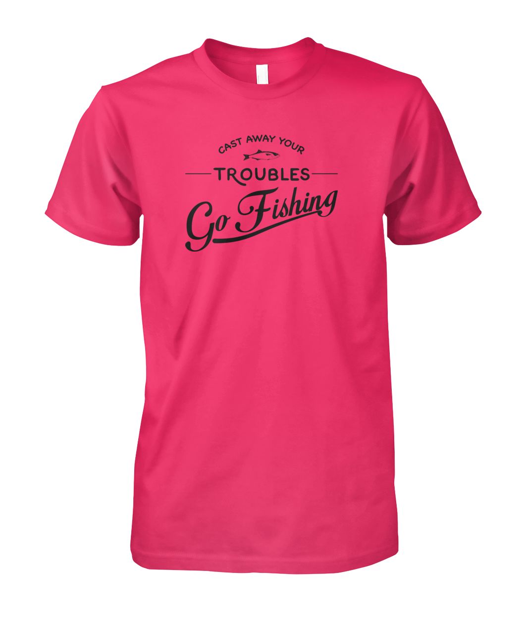 Castaway Your Troubles Go Fishing Unisex Cotton Tee - RTC Trading Company