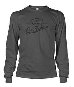 Castaway Your Troubles Go Fishing Unisex Long Sleeve - RTC Trading Company