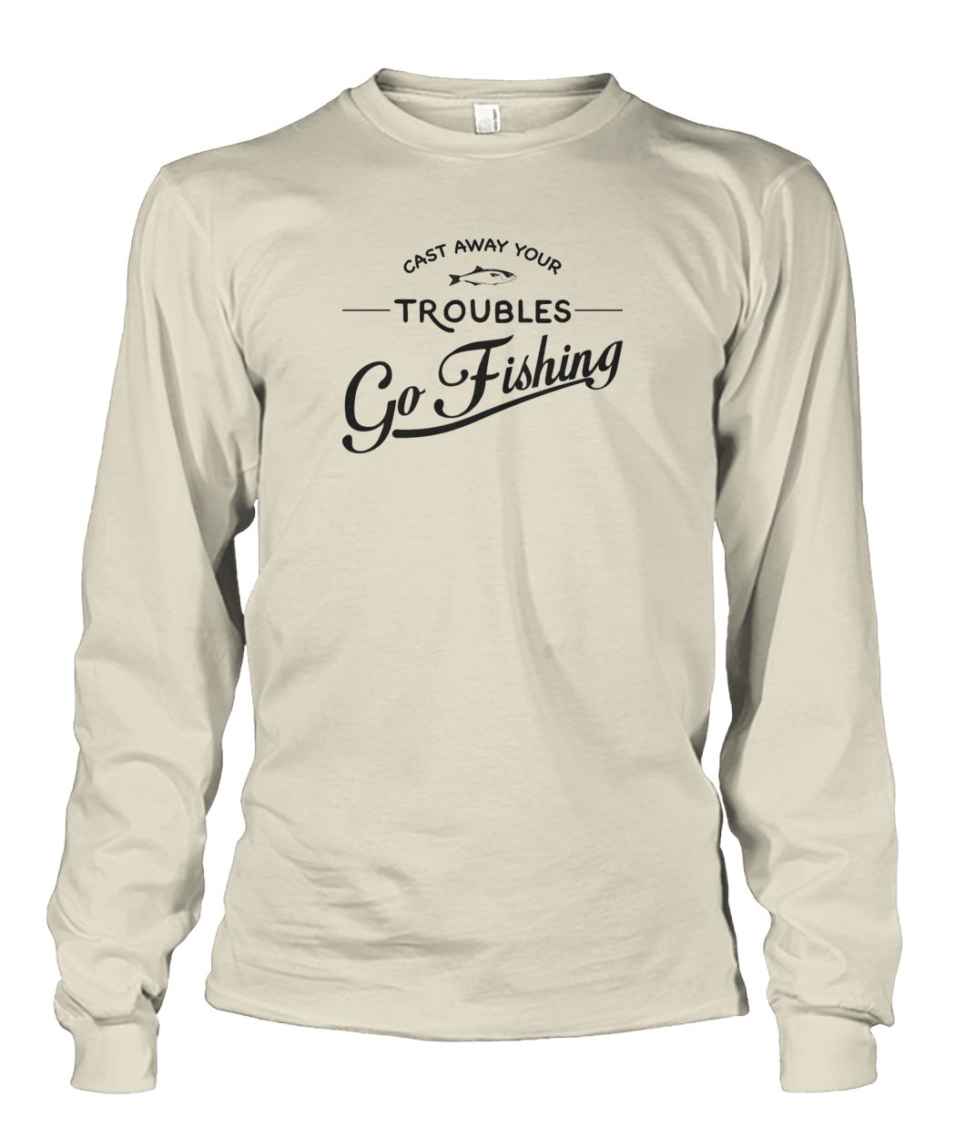 Castaway Your Troubles Go Fishing Unisex Long Sleeve - RTC Trading Company