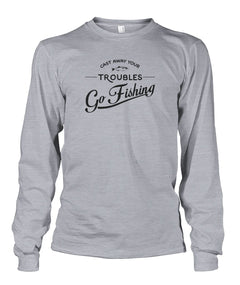 Castaway Your Troubles Go Fishing Unisex Long Sleeve - RTC Trading Company