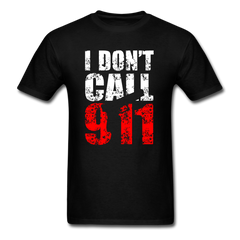 I DON'T CALL 911 - black