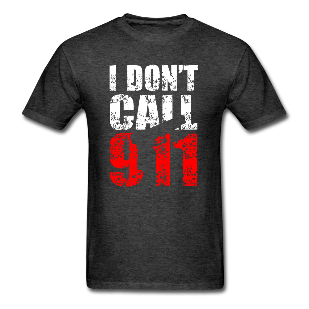 I DON'T CALL 911 - heather black