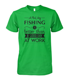 A Bad Day Fishing is Better Than a Good Day at Work Fishing tee shirt Unisex Cotton Tee - RTC Trading Company