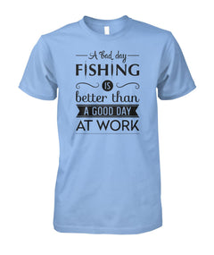 A Bad Day Fishing is Better Than a Good Day at Work Fishing tee shirt Unisex Cotton Tee - RTC Trading Company