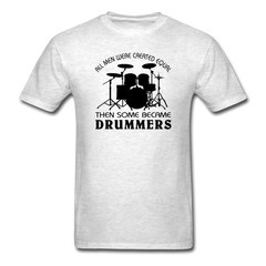 All Men Were Created Equal Then Some Became Drummers - light heather gray