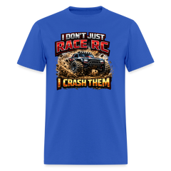 I DON'T JUST RACE RC, I CRASH THEM With RC Truck - royal blue