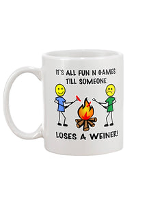 It's all fun and games till someone loses a weiner funny camping campfire coffee mug 11oz. - [Awesome_Decals]