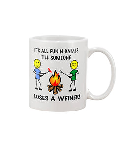 It's all fun and games till someone loses a weiner funny camping campfire coffee mug 11oz. - [Awesome_Decals]