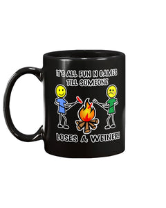 It's all fun and games till someone loses a weiner funny camping campfire coffee mug 11oz. - [Awesome_Decals]