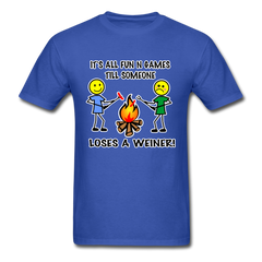 It's all fun and games till someone loses a weiner funny camping campfire tee shirt - royal blue