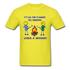 It's all fun and games till someone loses a weiner funny camping campfire tee shirt - yellow